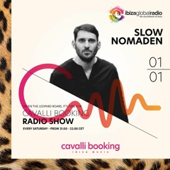 Cavalli Booking Radio Show - SLOW NOMADEN - 082 - IBIZA GLOBAL RADIO