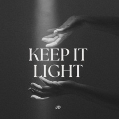JD - KEEP IT LIGHT