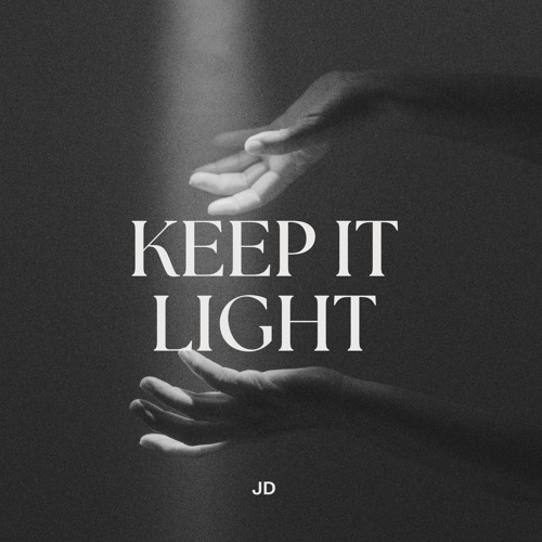 JD - KEEP IT LIGHT