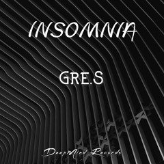 Gre.S - Insomnia (Original Mix)