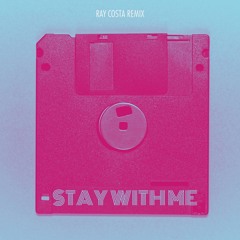 Stay With Me (Ray Costa Remix)