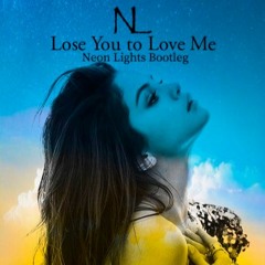 Lose You to Love Me - Selena Gomez (Neon Lights Bootleg)