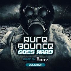 DJ Kenty - Pure Bounce 'Goes Hard' Volume 1