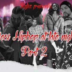 DESI HIPHOP AT LATE NIGHT PART 2 | REFIXMUSIC | LOFI MASHUP