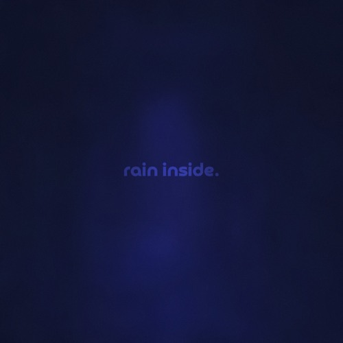 rain inside by øneheart & antent — but it's a + slowed version.