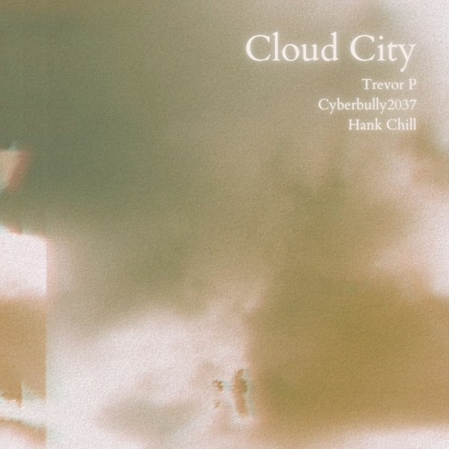 Cloud City (feat. Cyberbully2037 & Hank Chill)