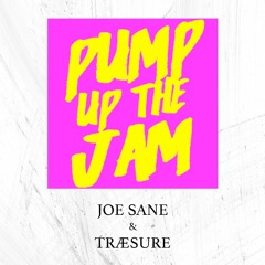 TRÆSURE & JOE SANE - Pump Up The Jam