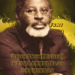 Birin Birin Feat Ruy Mingas[Eva Cruel Remix]