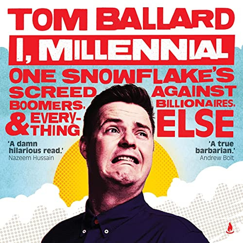 FREE PDF 🧡 I, Millennial: One Snowflake's Screed Against Boomers, Billionaires and E