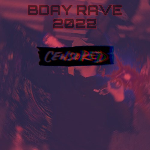 BDAY RAVE 2022 SET