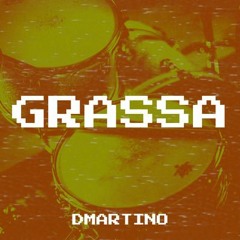 Grassa - DMartino (Original Mix) Check Description