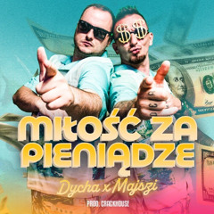 DYCHA & MAJSZI - MIŁOŚĆ ZA PIENIĄDZE ( aMsl. Remix )