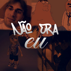 Não era eu