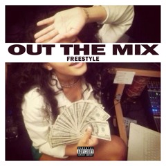 OUT THE MIX FREESTYLE
