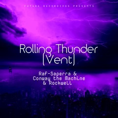 Rolling Thunder (Vent) - Raf​-​Saperra & Conway the Machine & Rockwell