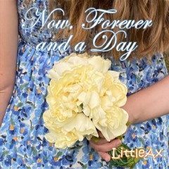Now, Forever And A Day