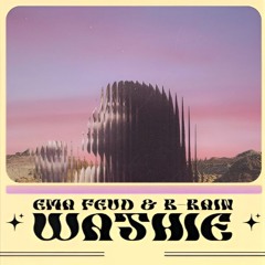 Ema Feud, B-Rain - Wathie (Slater Edit Extended)