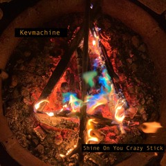 Shine On You Crazy Stick