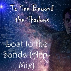 Lost to the Sands (Arp-Mix)