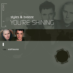 Styles & Breeze - You're Shining (Scott Bounce Remix)