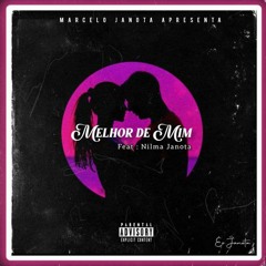 "Melhor De Mim" [ft: Nilma Janota prod: Djasmim No Beatz]
