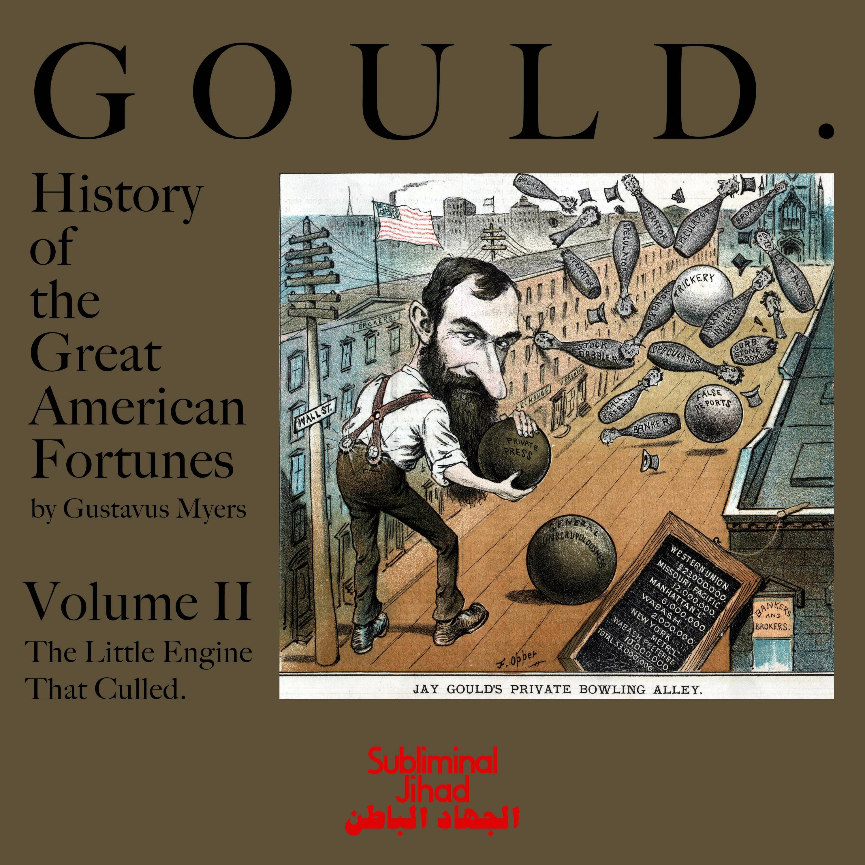 *REDUX* [#79c] THE LITTLE ENGINE THAT CULLED: History of the Great American Fortunes, Vol. II [Pt 3]
