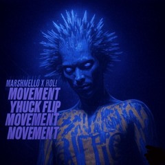 HOL! & MARSHMELLO - MOVEMENT (YHUCK FLIP) [FREE DOWNLOAD]