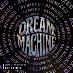 Jaenga- What You Do (Xotix Remix)