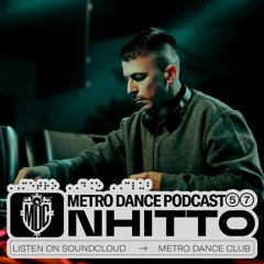 Nhitto - Podcast #57 / Metro Dance Club