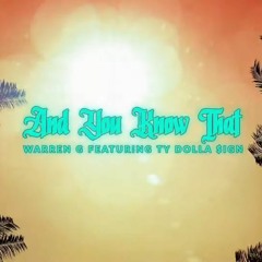 Warren G - And You Know That Feat. Ty Dolla $ign (Official Lyric Video - WSHH Exclusive)
