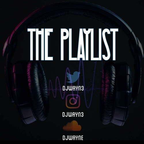 THE PLAYLIST FT. burna boy . davido.  wizkid.  sarkodie. popcaan and manny more...