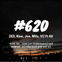 620 - KD, Naw, Joe, Milo, Vi ft A6 (prod by Dennis Kuo)