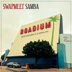 Swapmeet Samba(ft. SENELPIA)
