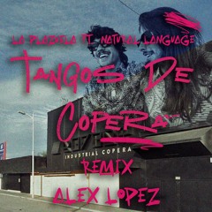 La Plazuela - Tangos De Copera Ft. Natural Language (REMIX ALEX LOPEZ TECH HOUSE 2023)