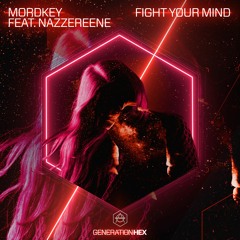 Mordkey - Fight Your Mind ft. Nazzereene