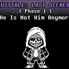 Dusttale: Last Scenery - He Is Not Him Anymore [Phase 1] [+ MIDI] ( SONG BY: Redrum320)