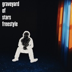 graveyard of stars freestyle