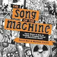 VIEW EBOOK 📮 The Song of the Machine: From Disco to DJs to Techno, a Graphic Novel o