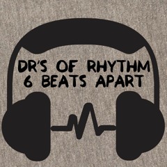 6 Beats Apart = Mixed by DJ Tim Baker of the Dr's Of Rhythm  8/22/2020