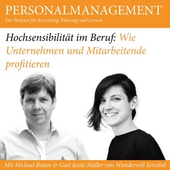 Hochsensibilität im Beruf: Wie Unternehmen und Mitarbeitende profitieren (mit Gast Jessie Müller)