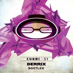 Curbi - 51 (Derrix Bootleg)