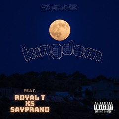 Kingdom ft. Royal T, Sayprano, X5