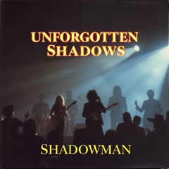 Unforgotten Shadows