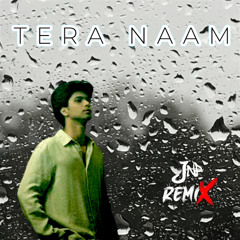 Tera Naam - Mitraz (JNp Remix)