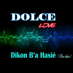 Dolce - Dikon B'a Hasié Live (Bai Biba)
