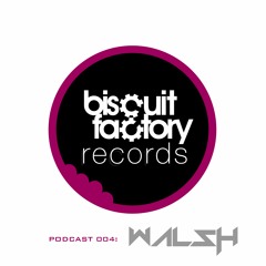 Biscuit Factory Records Podcast 004 - DJ Walsh