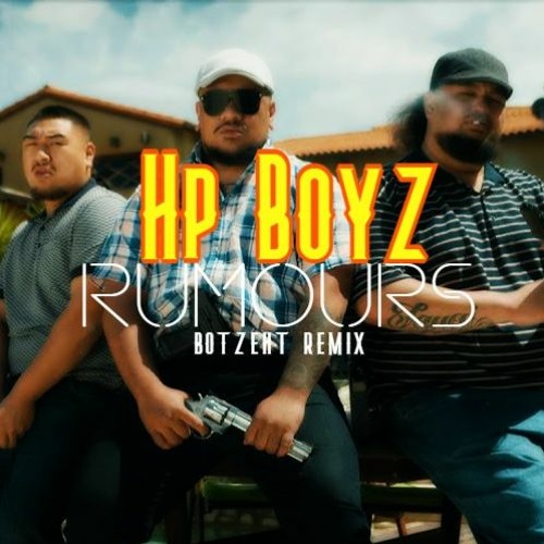 HP BOYZ - RUMOURS X LIKE YOU [BOTZEHTREMiiX] 2021