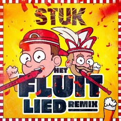 STUK - Het Fluitlied (REMIX)