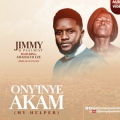 Ony’inye Akam - Jimmy D Psalmist Ft. Amarachi Eze
