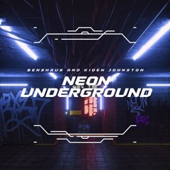 Benshaus and Kiden Johnston - Neon Underground